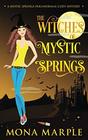 The Witches of Mystic Springs A Mystic Springs Paranormal Cozy Mystery