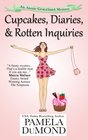 Cupcakes, Diaries, and Rotten Inquiries: (A Romantic, Comedic Annie Graceland Mystery) (Volume 6)