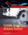 Create Your Dream Home Secrets of Home Makeovers