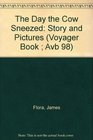 The Day the Cow Sneezed: Story and Pictures (Voyager Book ; Avb 98)