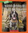 Animals Helping to Keep the Peace