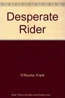 Desperate Rider