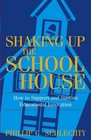 Shaking Up the Schoolhouse  How to Support and Sustain Educational Innovation