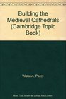 Building the Medieval Cathedrals