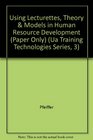 Using Lecturettes Theory and Models in Human Resource Development