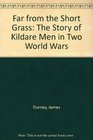 Far from the short grass Kildare men in the two World Wars