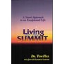 Living At The Summit A Novel Approach To An Exceptional Life