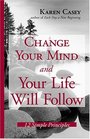 Change Your Mind And Your Life Will Follow 12 Simple Principles