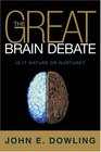 The Great Brain Debate Nature Or Nuture