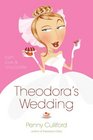 Theodora's Wedding Value Faith Love and Chocolate