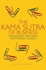 The Kama Sutra of Business Management Principles from Indian Classics