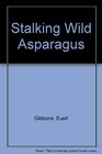 Stalking Wild Asparagus