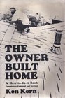 The OwnerBuilt Home A HowToDoIt Book