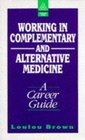 Working in Complementary and Alternative Medicine