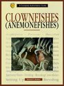 Clownfishes Anemonefishes A Complete Authoritative Guide