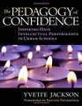 The Pedagogy of Confidence Inspiring High Intellectual Performance in Urban Schools