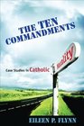 The Ten Commandments Case Studies in Catholic Morality