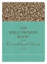 The Bible Promise Book for the Overwhelmed Heart Finding Rest in God's Word