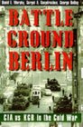 Battleground Berlin  CIA vs KGB in the Cold War