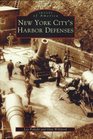 New York City's Harbor Defenses