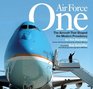 Air Force One  The Aircraft that Shaped the Modern Presidency