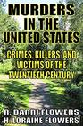 Murders in the United States Crimes Killers and Victims of the Twentieth Century
