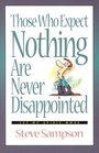 Those Who Expect Nothing Are Never Disappointed