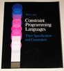 Constraint Programming Languages Their Specification and Generation