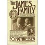The James Family A Group Biography Together With Including Selections from the Writings of Henry James Senior William Henry and Alice James