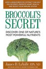 Broccoli's Secret Discover One of Nature's Most Powerful Nutrients