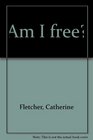 Am I free