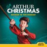 Arthur Christmas Arthur to the Rescue