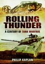Rolling Thunder A Century of Tank Warfare
