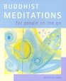Buddhist Meditations For People On The Go