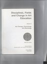 Disciplines Fields Changes in Art Education