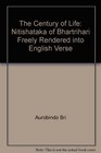 The Century of Life Nitishataka of Bhartrihari Freely Rendered into English Verse