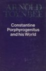 Constantine Porphyrogenitus and His World