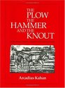 The Plow the Hammer and the Knout  An Economic History of EighteenthCentury Russia