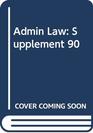 Administrative law Cases and materials  1990 supplement