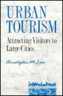 Urban Tourism Attracting Visitors to Large Cities