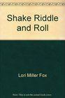 Shake Riddle and Roll