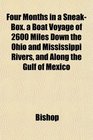 Four Months in a SneakBox a Boat Voyage of 2600 Miles Down the Ohio and Mississippi Rivers and Along the Gulf of Mexico