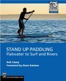 Stand Up Paddling: Flatwater to Surf and Rivers (Mountaineering Outdoor Experts)