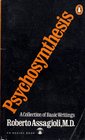 Psychosynthesis a Manual of Principles and Technique