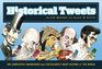 Historical Tweets The Completely Unabridged and Ridiculously Brief History of the World