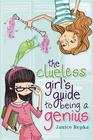 The clueless girl's guide to being a genius
