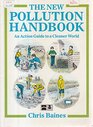 The New Pollution Handbook An Action Guide to a Cleaner World
