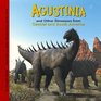 Agustinia and Other Dinosaurs of Central and South America