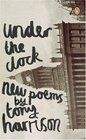 Under the Clock  New Poems by Tony Harrison