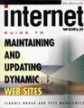 Internet World Guide to Maintaining and Updating Dynamic Web Sites
